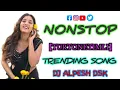 Lagu NONSTOP//TUR TONE TMLI //TRENDING SONG (DJ ALPESH DSK)