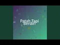 Lagu Patah Tapi Berdiri