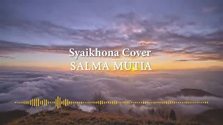 Download SYAIKHONA - Cover by SALMA MUTIA MP3