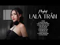 Download Lagu Muộn, Trời Còn Mưa Mãi, Cô Đơn Giữa Cuộc Tình | LaLa Trần || Những Bản Ballad Trữ Tình Hay Nhất