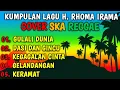 Lagu KUMPULAN LAGU RHOMA IRAMA VERSI SKA REGGAE TERBARU 2025 COCOK UNTUK BERSANTAI SAMBIL NGOPI!