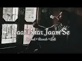 Raat Bhar Jaam Se Jaam Takarayega | Tridev |Slowed & Reverb | Lofi song 2023
