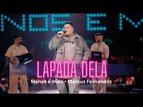 Download MP3 LAPADA DELA - Menos é Mais e Matheus Fernandes