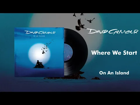 Download MP3 David Gilmour - Where We Start (Official Audio)
