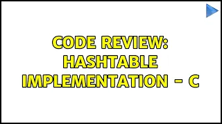 Code Review Hashtable Implementation - C 2 Solutions