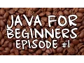 Java For Beginners Episode - Getting Started