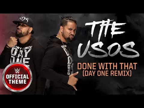 Download MP3 The Usos - Done With That (Day One Remix) [Entrance Theme]