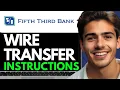 FIFTH THIRD BANK WIRE TRANSFER INSTRUCTIONS 2024 FULL GUIDE