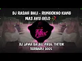 Lagu DJ RUNGOKNO KANG MAS AKU GELO - DJ RASAH BALI JAWA GALAU VIRAL TIKTOK TERBARU 2025