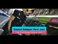 Stasiun Balapan Versi Jazz  ..  (Video Parodi)