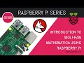 Introduction to Wolfram Mathematica Raspberry Pi