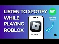 How to Listen to Spotify Music While Playing Roblox on Iphone or Ipad