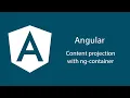 Your complete guide in Angular in Arabic - 24 Content projection with ng-container
