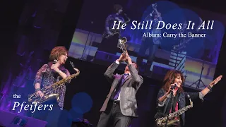 Download He Still Does It All (Audio) - The Pfeifers MP3