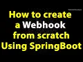 How to Create a Webhook From Scratch in Spring Boot Step-by-Step