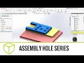SOLIDWORKS 3D CAD Assembly Hole Series