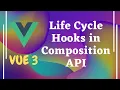 111 Life Cycle Hooks usage in the Vue Composition API - Vue js 3 Vue 3