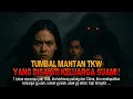 Download Lagu Kisah ngeri - TUMBAL MANTAN TKW YANG DISAKITI KELUARGA SUAMI