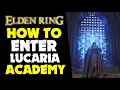 How to get into Raya Lucaria Academy Quick Guide Elden Ring PS5 Gameplay