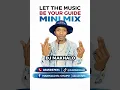 LET THE MUSIC BE YOUR GUIDE_MINI_MIX_DJ MAKHALO