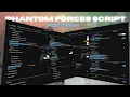 BEST FREE Phantom Forces Script Legitbot Ragebot Silent Aim ESP 2026 Working