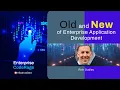 The Old and New of Enterprise Application Development