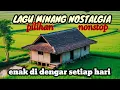 Lagu Lagu minang nostalgia pilihan terbaik non-stop || enak di dengar setiap hari
