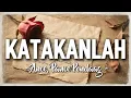 Download Lagu Katakanlah - ANCE, Pance Pondaag | Lirik Lagu Lawas Cinta yang Menyentuh