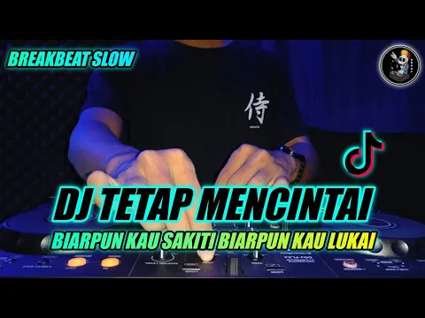 Download MP3 DJ TETAP MENCINTAI (BIARPUN KAU SAKITI BIARPUN KAU LUKAI) SLOW BREAKBEAT TIKTOK VIRAL TERBARU 2023