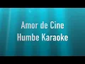 Amor de Cine - Humbe Karaoke