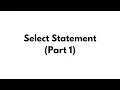 Learn SQL Queries Select Statement - Part 1