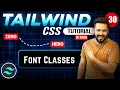 Tailwind css tutorial Hindi Font Classes