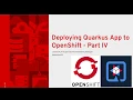 Deploying Quarkus App to OpenShift - Part IV
