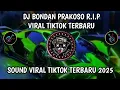 Download Lagu DJ BONDAN PRAKOSO R.I.P VIRAL TIKTOK TERBARU🔥