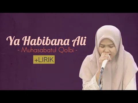 Download MP3 YA HABIBANA 'ALI (+Lirik) Muhasabatul Qolbi