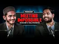 Meeting Impossible | Khan Sir X Wali Rahmani