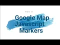 Adding Google Map Markers in HTML with JavaScript Tutorial