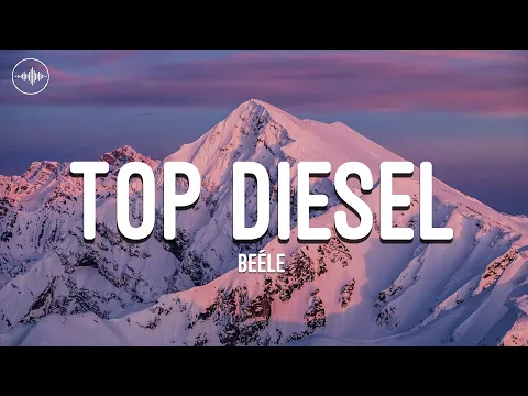 Video Thumbnail: Beéle - top diesel (Letra)