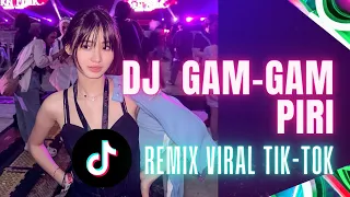 Download DJ GAM-GAM PIRI JEDAG-JEDUG VIRAL TIK-TOK TERBARU 2023 YANG KALIAN CARI ! MP3