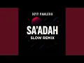 Lagu Sa'adah (Slow Remix)