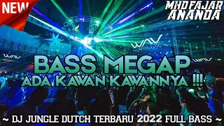 Download DJ BASS MEGAP ADA KAWAN KAWANNYA !!! NEW JUNGLE DUTCH TERBARU 2022 MP3