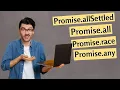 JavaScript Promises Explained Promise all Promise allSettled Promise any and Promise race