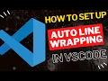 How to Set Up Auto Line Wrapping in Visual Studio Code