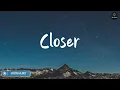Closer - The Chainsmokers (Lyrics) | Wiz Khalifa, Charlie Puth, Ed Sheeran, Miley Cyrus