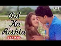 Download Lagu दिल का रिश्ता | Dil Ka Rishta - Lyrical | Alka Yagnik, Kumar Sanu \u0026 Udit Narayan | Hindi Love Song