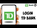 How to Login to TD BANK