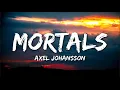Download Lagu Axel Johansson - Mortal (Lyrics)