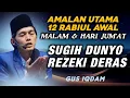 Download Lagu AMALAN UTAMA 12 RABIUL AWAL - MALAM \u0026 HARI JUM'AT - SUGIH DUNYO REZEKI DERAS - GUS IQDAM