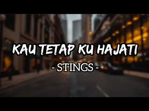 Download MP3 Kau Tetap Ku Hajati - Stings (Lirik)