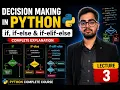 Python Decision Making Explained if if-else if-elif-else Statements Lecture 3